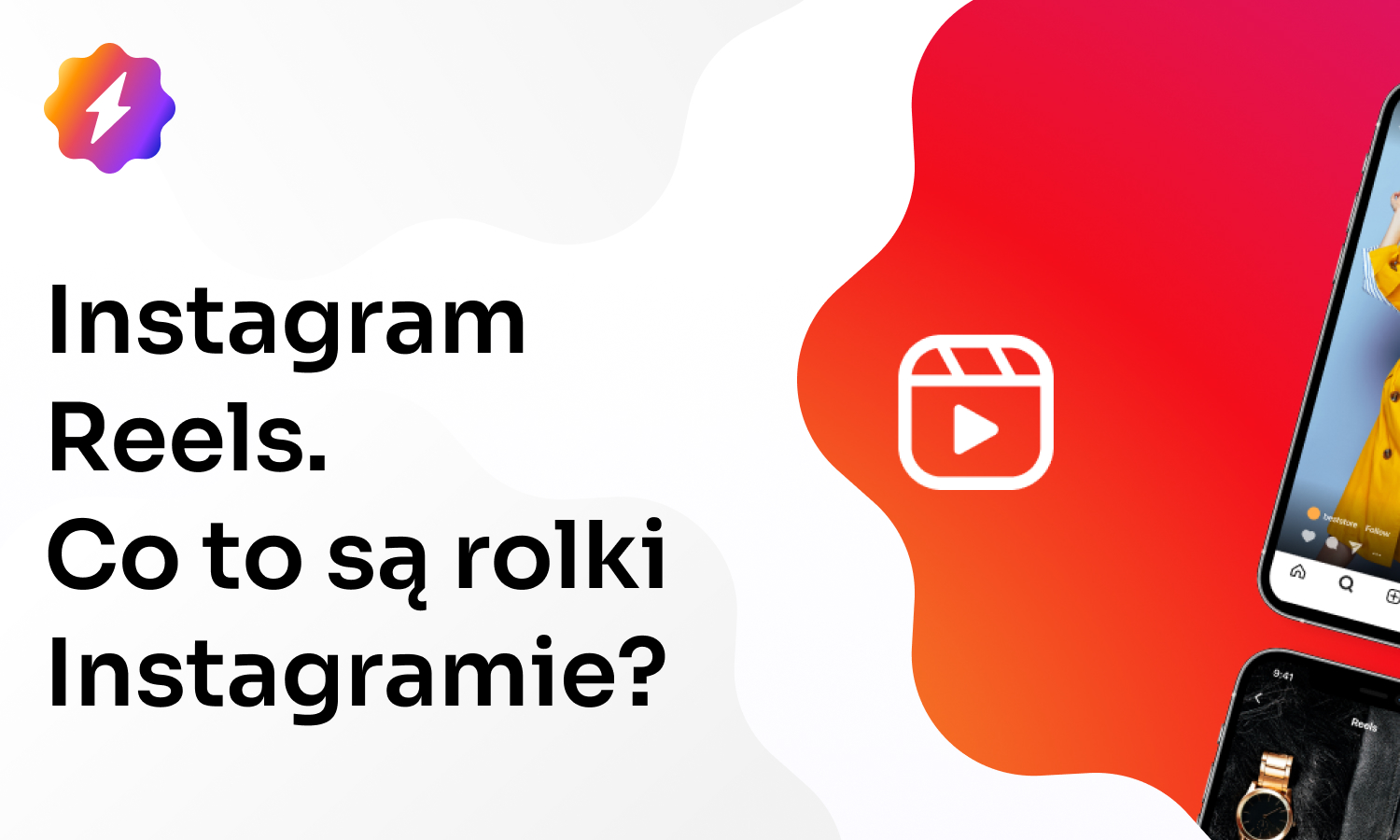 Instagram Reels. Czym są rolki instagram i jak je zrobić?