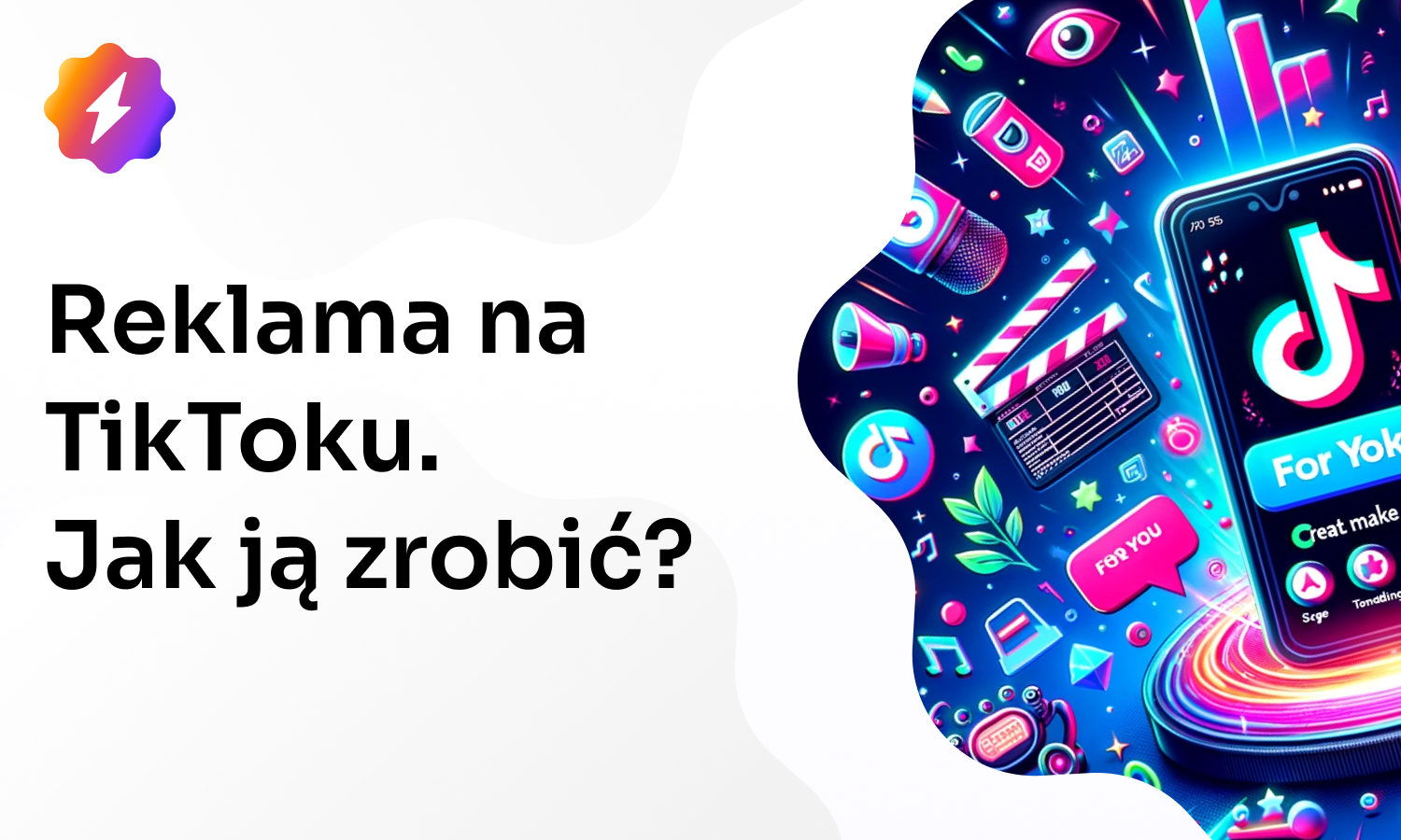 Reklama na TikToku – Jak zrobić skuteczną kampanie reklamową?