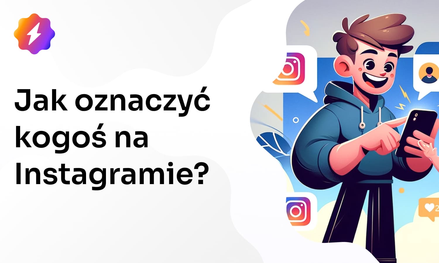 Jak oznaczyć kogoś na Instagramie? Wzmianki, relacje i zdjęcia