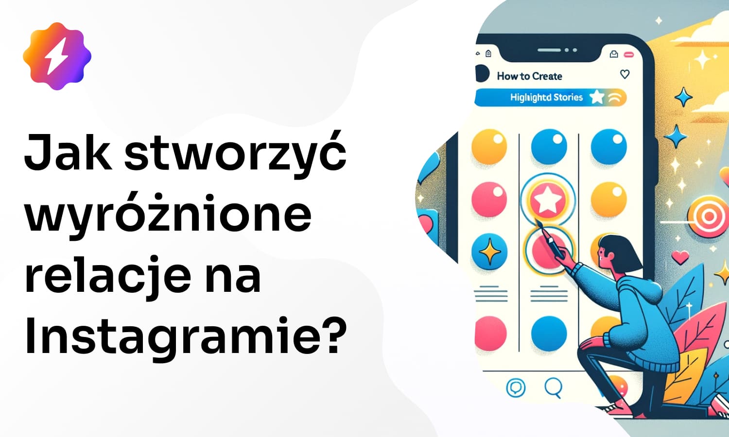 Jak stworzyć wyróżnione relacje na Instagramie?