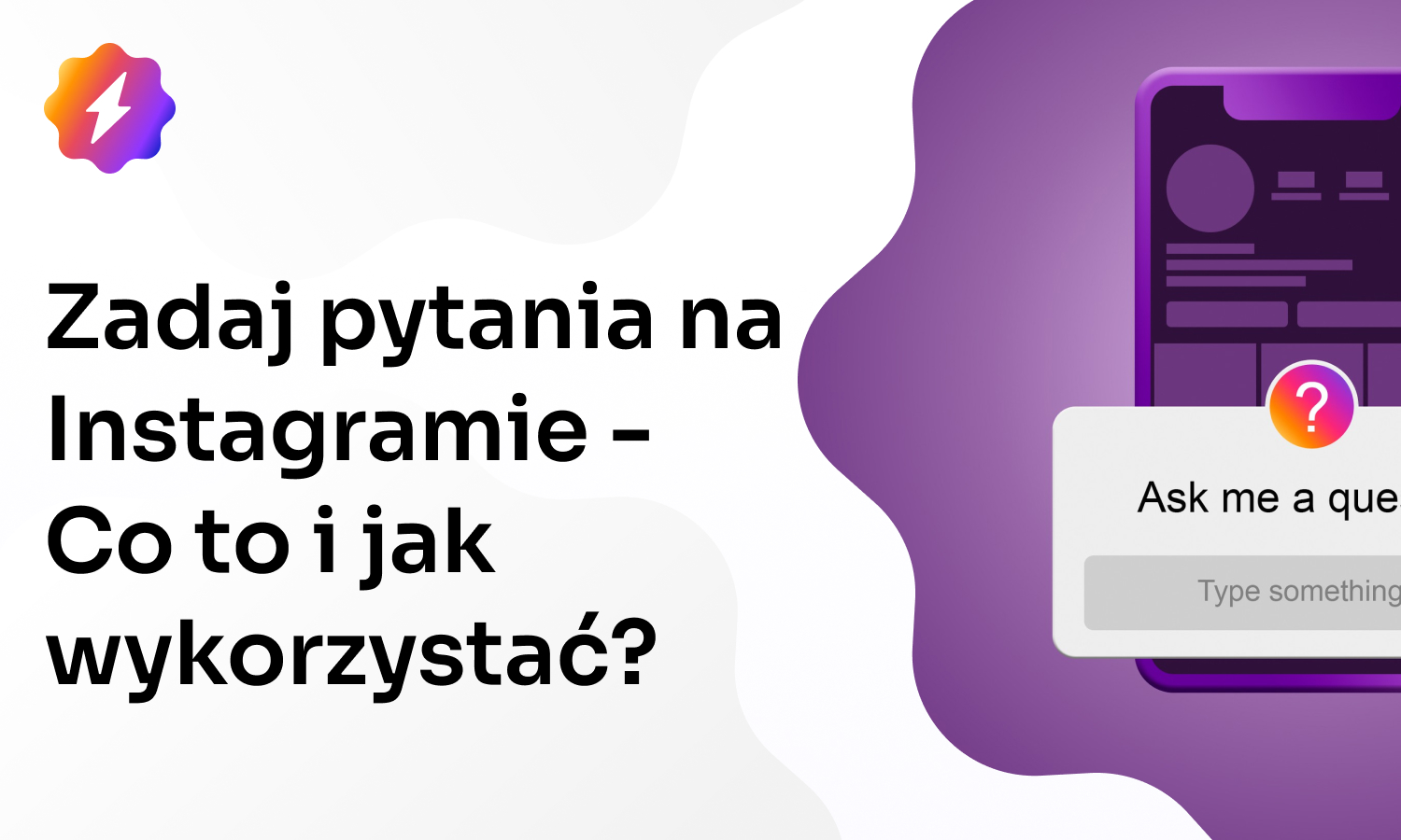 Zadaj pytania ma Instagramie: Jak korzystać z tej funkcji?